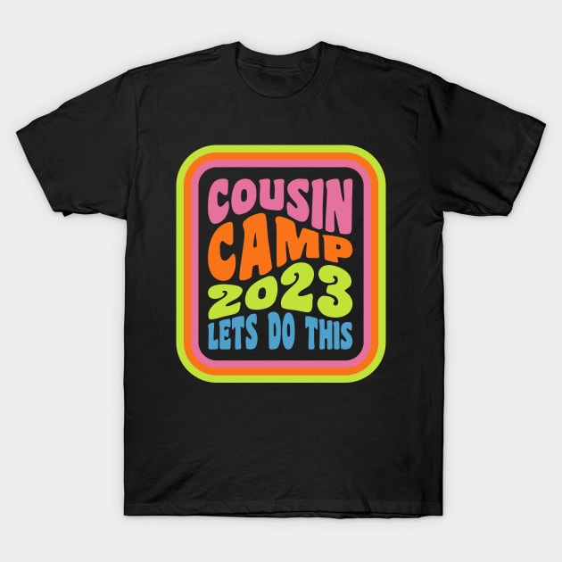 Cousin Camp 2023 Family Camping Summer Vacation Crew T-Shirt by PodDesignShop